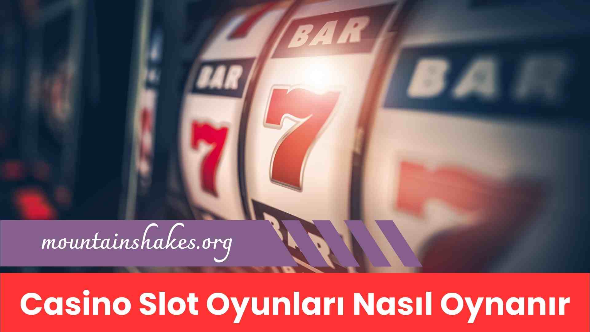 Casino Slot Oyunları Nasıl Oynanır